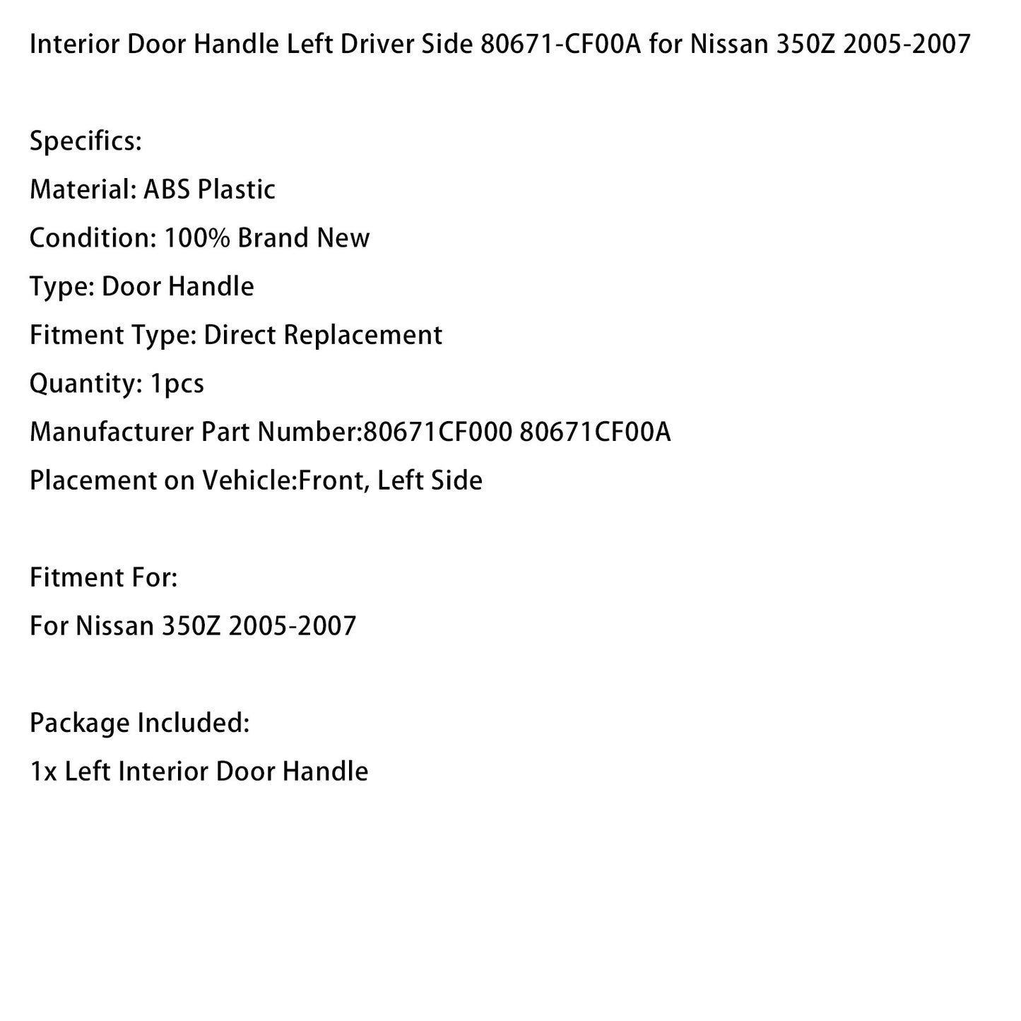Interior Door Handle Left Driver Side 80671-CF00A for Nissan 350Z 2005-2007