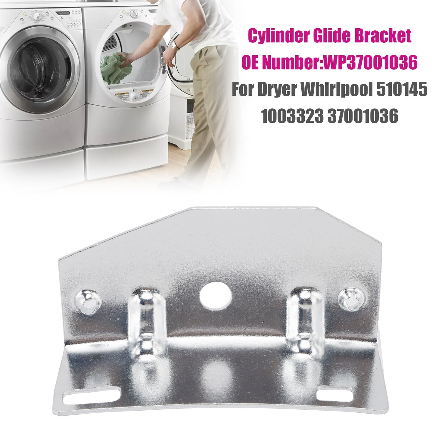 Cylinder Glide Bracket WP37001036 For Dryer  510145 1003323 37001036