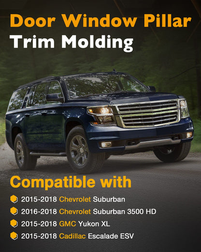 Door Window B/C Pillar Trim Molding Fit 15-18 Chevy Suburban GMC Yukon Cadillac