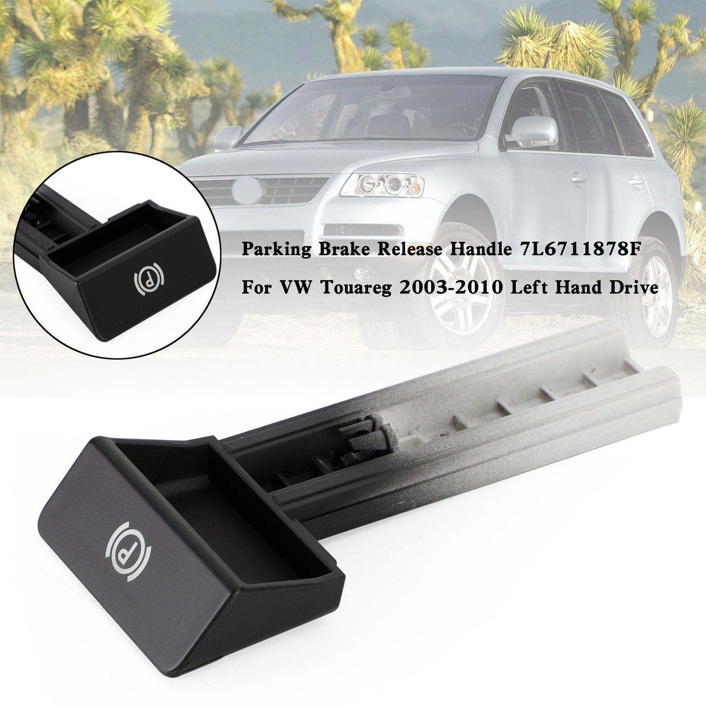 Parking Brake Release Handle 7L6711878F For VW Touareg 2003-2010 UE