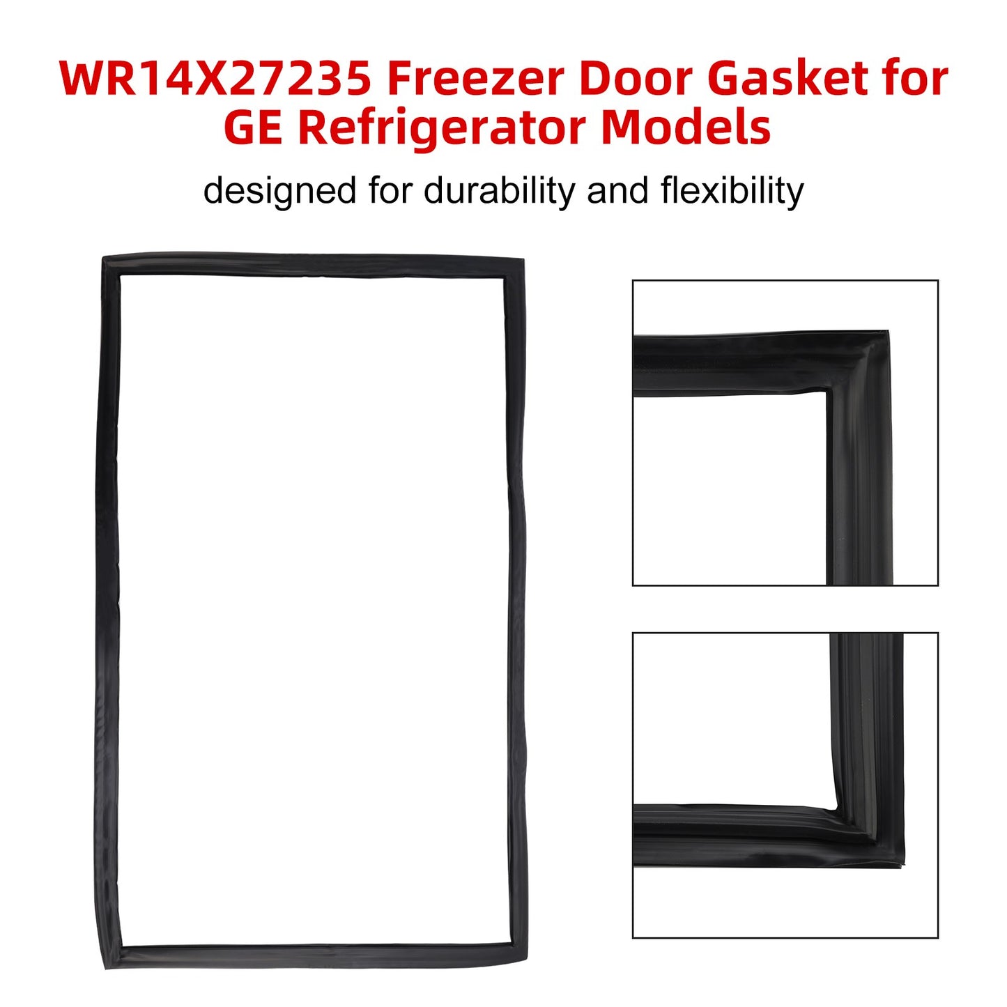 WR14X27235 Freezer  Door Gasket for GE Refrigerator Models AP6041578 PS11774647