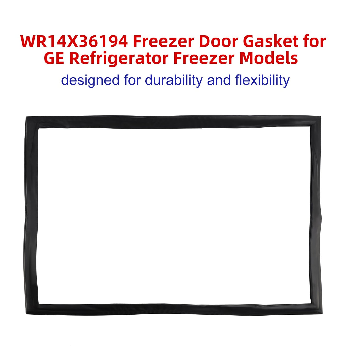 WR14X36194 Freezer Door Gasket for GE Refrigerator Freezer Models WR14X31558