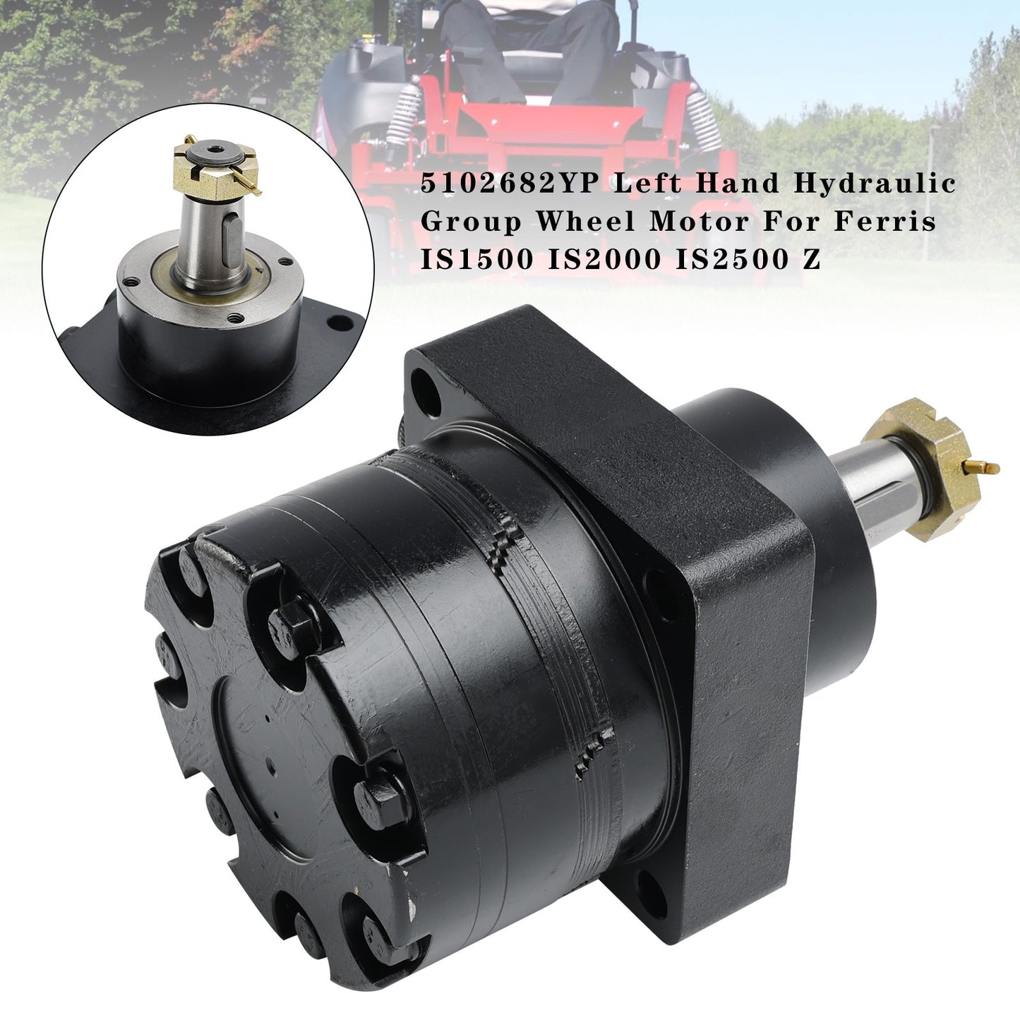 5102682YP Left Hand Hydraulic Group Wheel Motor For Ferris IS1500 IS2000_IS2500Z