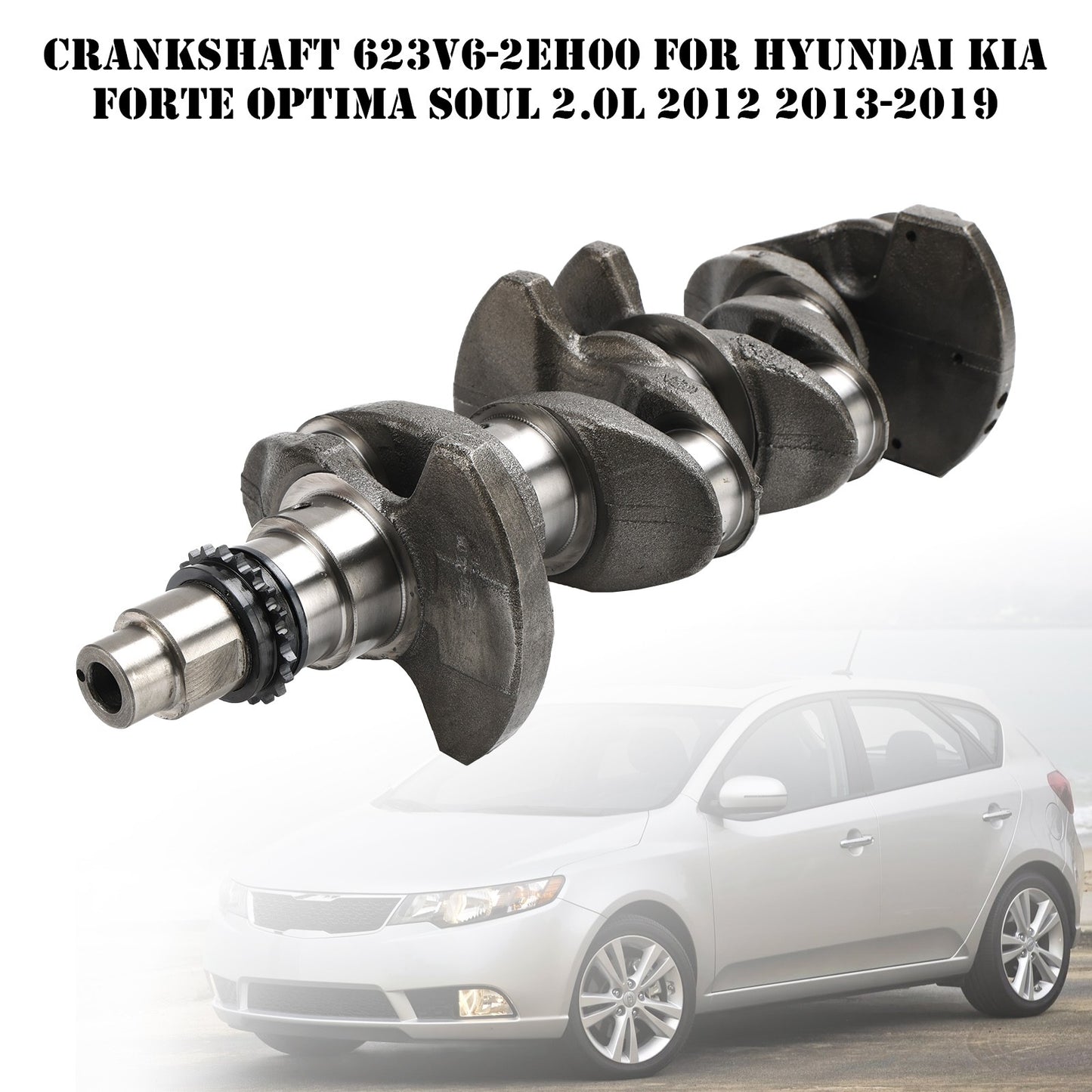 ??Crankshaft 623V6-2EH00 For Hyundai Kia Forte Optima Soul 2.0L 2012 2013-2019