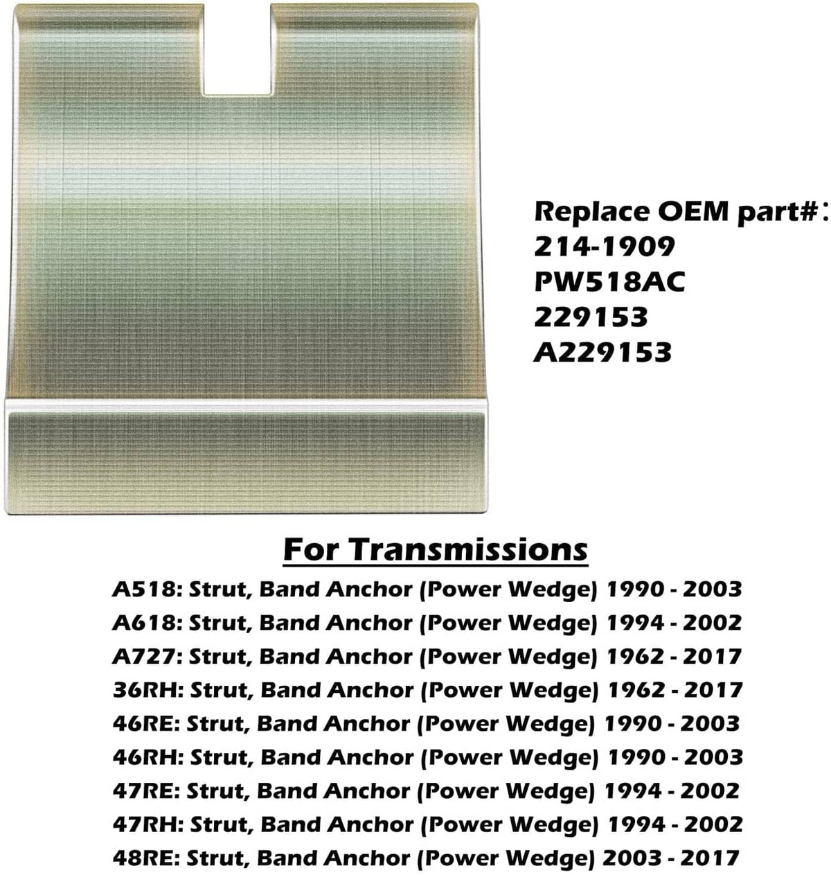 Solid Spare PW518AC Billet Band Anchor for 48RE A518/618/727 46RE 46RH 47RE Transmission